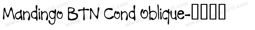 Mandingo BTN Cond Oblique字体转换